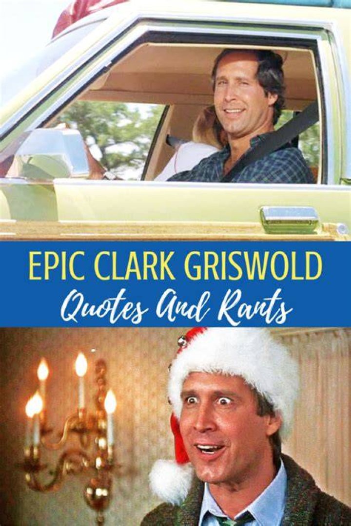 10 Best Clark Griswold Quotes From National Lampoon&rsquo;s Christmas Vacation