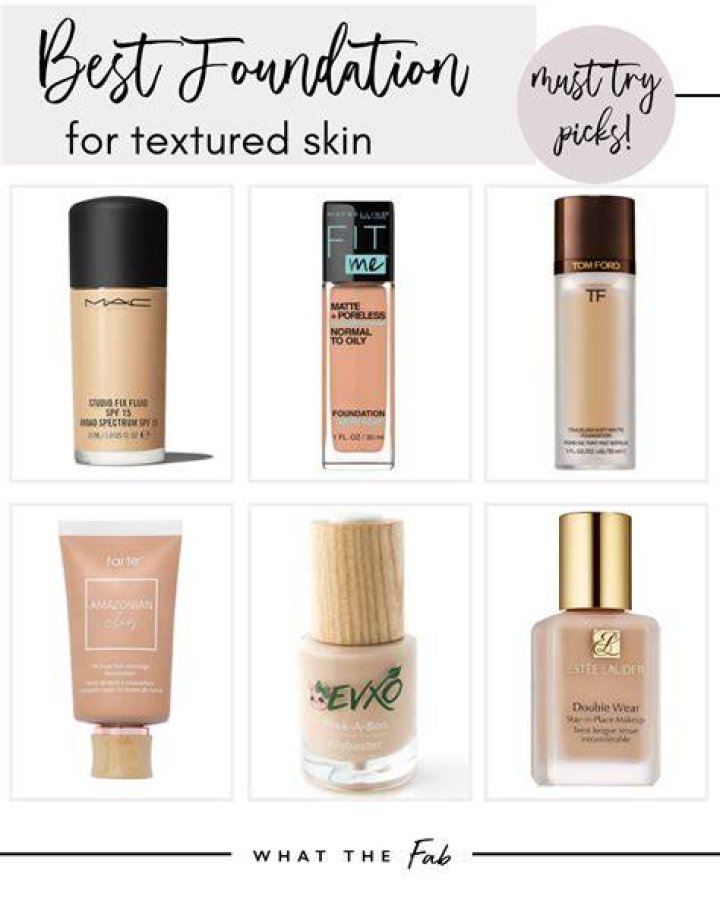 Best Foundations for Textured Skin to Get That Flawless Finish Best Foundations for Textured Skin to Get That Flawless Finish