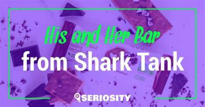 His and Her Bars Shark Tank