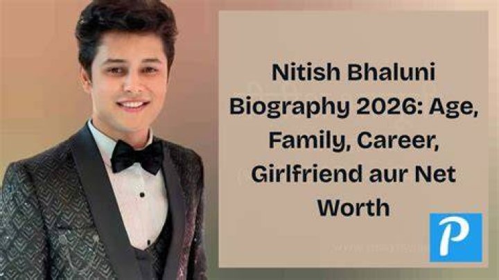 Nitish Bhaluni Wiki, Biography, Age (Nationality & Education)