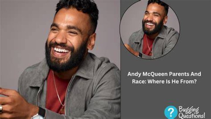 What Is Andy McQueen Ethnicity? Nationality